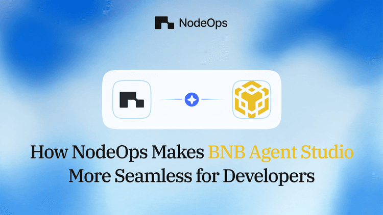 How NodeOps Simplifies BNB Agent Studio Deployment for Developers